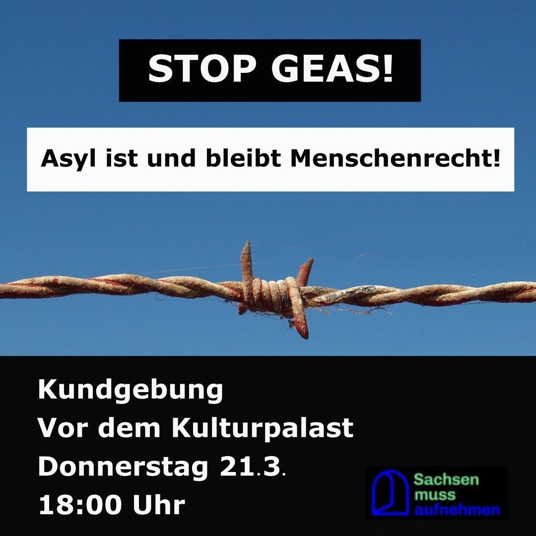 STOP GEAS! Asyl ist und bleibt Menschenrecht! Kundgebung vor dem Kulturpalast am 21. März 2024 um 18 Uhr